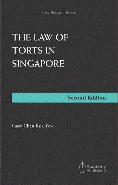 The Law of Torts in Singapore, 2nd Edition by Gary Chan Kok Yew