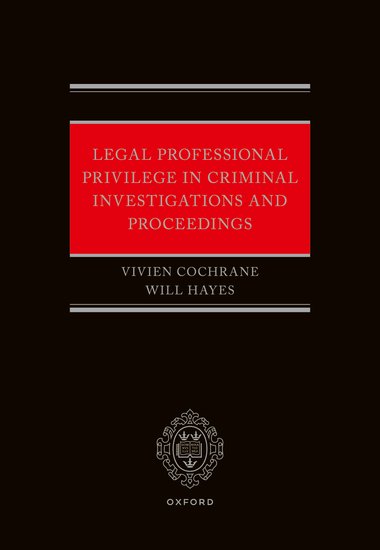 Legal Professional Privilege in Criminal Investigations & Proceedings by Vivien Cochrane | 2024*