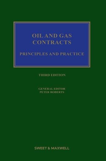 Oil & Gas Contracts: Principles & Practice, 3rd Edition | 2022*