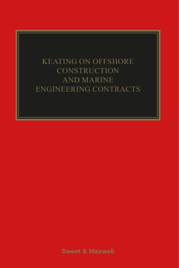 Keating on Offshore Construction and Marine Engineering Contracts, 3rd Ed | 2024