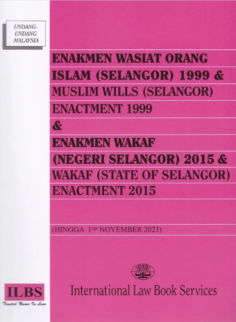 Enakmen Wasiat Orang Islam (Selangor) 1999 & Enakmen Wakaf (Negeri Selangor) 2015 [Hingga 1hb November 2023]