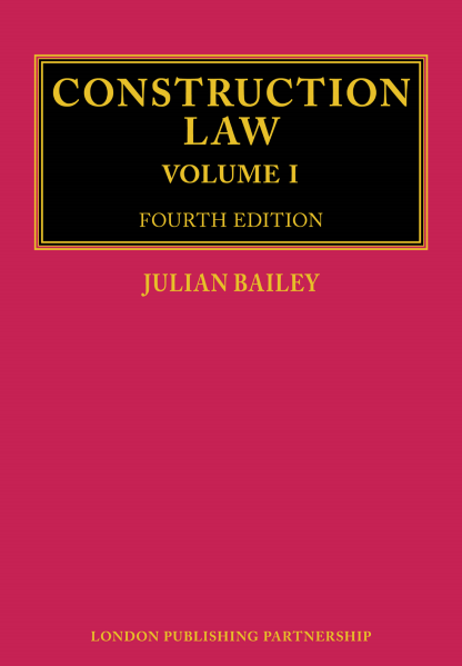 Construction Law, 4th Edition (3 Vols.) by Julian Bailey | 2024
