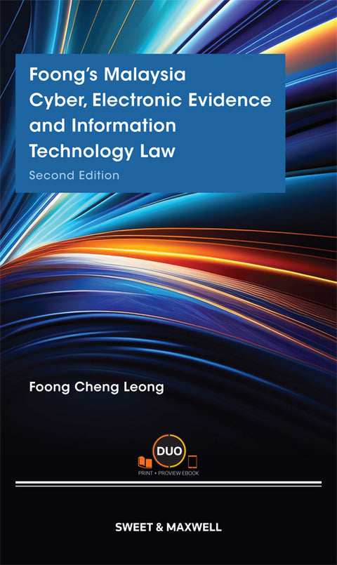 Foong’s Malaysia Cyber, Electronic Evidence and Information Technology Law, 2nd Ed | 2024*