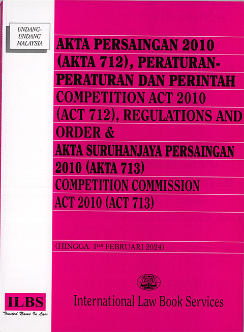 Akta Persaingan 2010 (Akta 712) Competition Act 2010 (Act 712) & Akta Suruhanjaya Persaingan 2010 (Akta 713) Competition Act 2010 (Act 713)