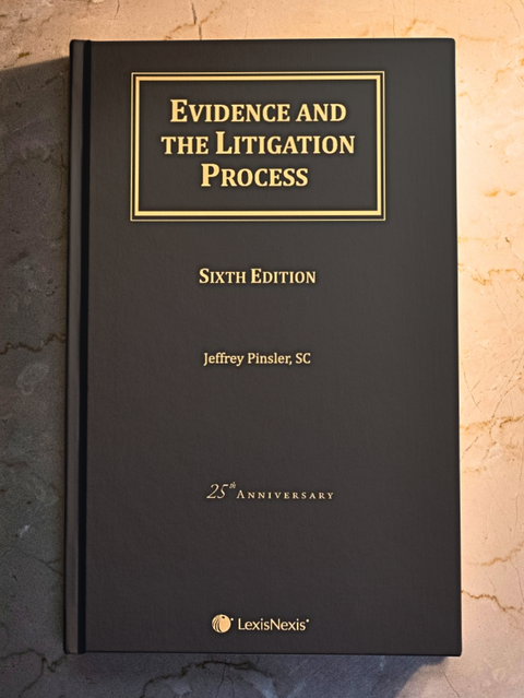 Evidence and the Litigation Process, 6th Edition