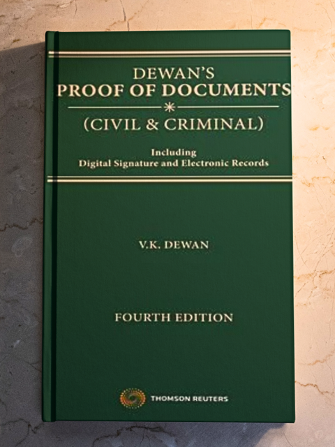 Dewan's Proof of Documents: Civil and Criminal Including Digital Signature and Electronic Records, 4th Edition by V.K. Dewan