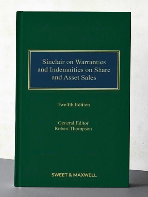 Sinclair on Warranties and Indemnities on Share and Asset Sales, 12th Ed | 2023