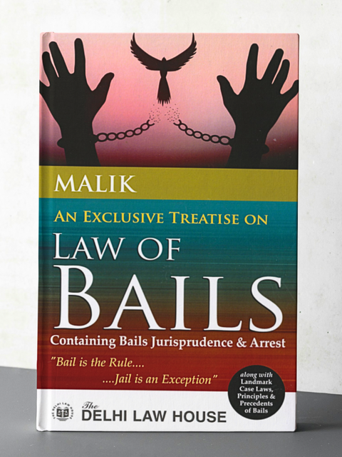 An Exclusive Treatise on Law of Bails by Malik | 2023