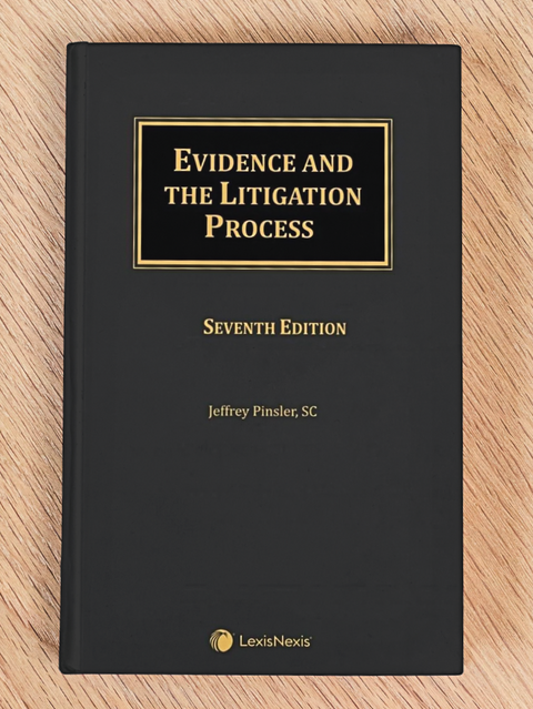 Evidence and the Litigation Process, 7th Edition