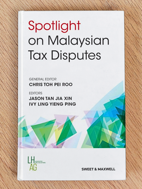 Spotlight On Malaysian Tax Disputes by Chris Toh Pei Roo | 2024*