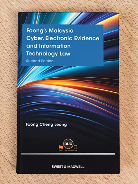 Foong’s Malaysia Cyber, Electronic Evidence and Information Technology Law, 2nd Ed | 2024*