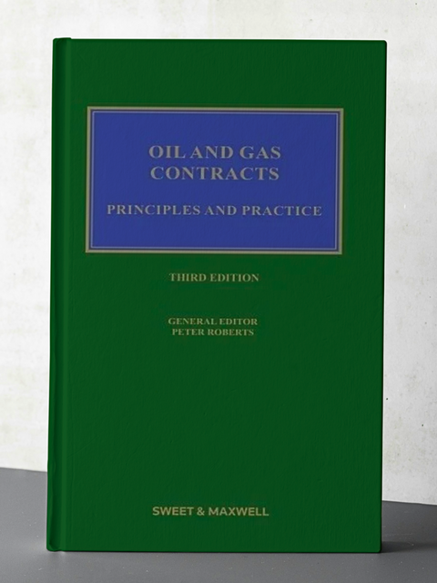 Oil & Gas Contracts: Principles & Practice, 3rd Edition | 2022*