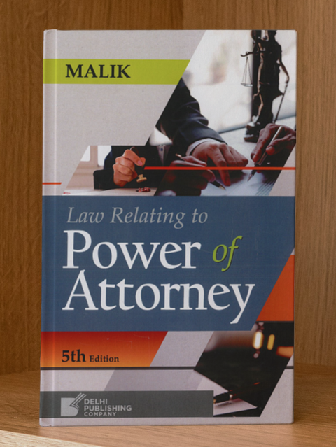 Malik: Law Relating to Power of Attorney, 5th Ed | 2025