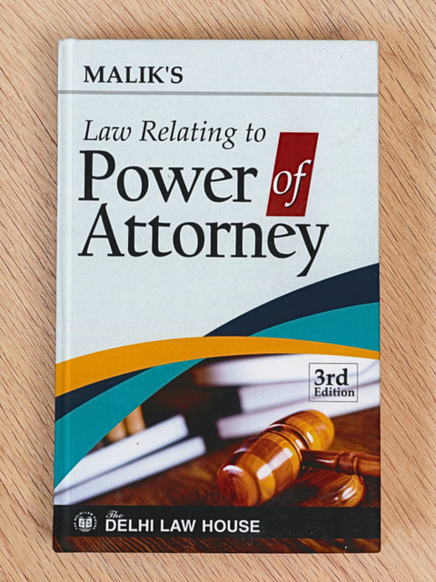 Malik's Law Relating to Power of Attorney, 3rd Edition | 2020