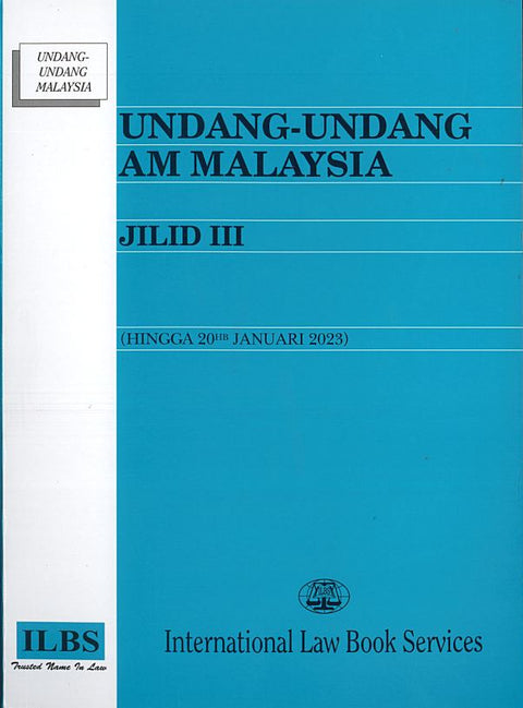 Undang-Undang Am Malaysia – Jilid III (Hingga 20hb January 2023)