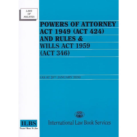 Powers of Attorney Act 1949 (Act 424) And Rules & Wills Act 1959 (Act 346) (As At 20th January 2024]