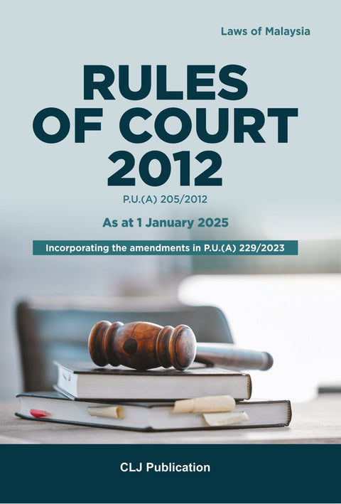 Rules of Court 2012 P.U.(A) 205/2012 Incorporating The Amendments In P.U.(A) 229/2023 | 2025