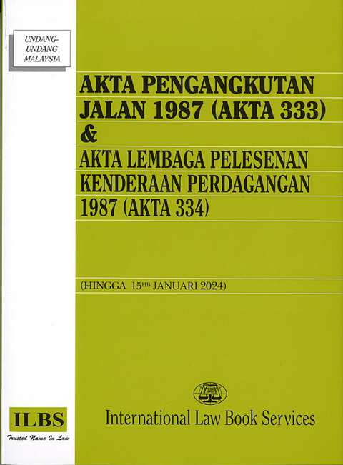 Akta Pengangkutan Jalan 1987 (Akta 333) & Akta Lembaga Pelesenan Kenderaan Perdagangan 1987 (Akta 334)