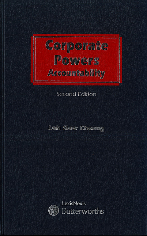 Corporate Powers Accountability, 2nd Edition By Loh Siew Cheang