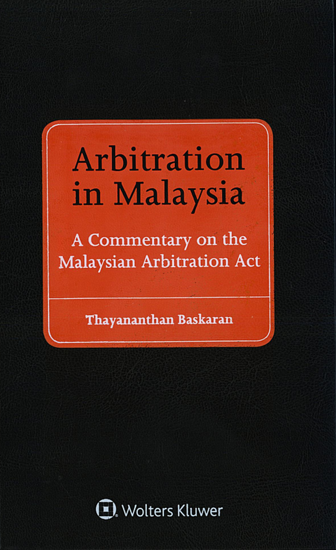 Arbitration In Malaysia by Thayananthan Baskaran