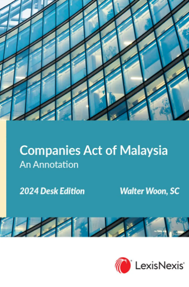 Companies Act of Malaysia, An Annotation (2024 Desk Edition)*