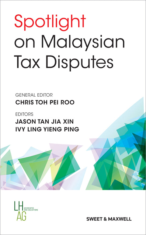 Spotlight On Malaysian Tax Disputes by Chris Toh Pei Roo | 2024