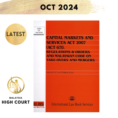 Capital Markets and Services Act 2007 (Act 671), Regulations & Malaysian Code on Take-Overs and Mergers [As at 25th October 2024]