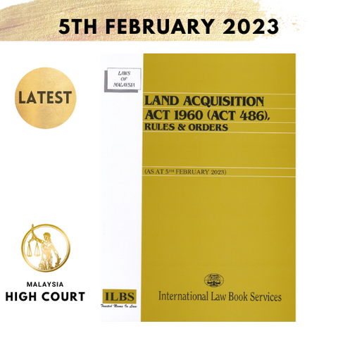 Land Acquisition Act 1960 (Act 486), Rules & Orders [As At 5th February 2023]