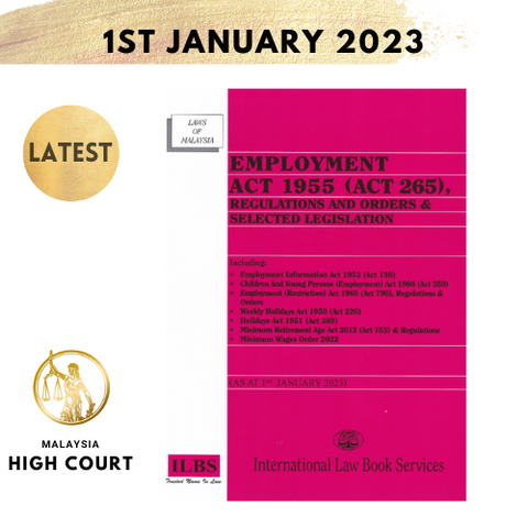 Employment Act 1955 (Act 265), Regulations and Orders & Selected Legislation [As At 1st January 2023]