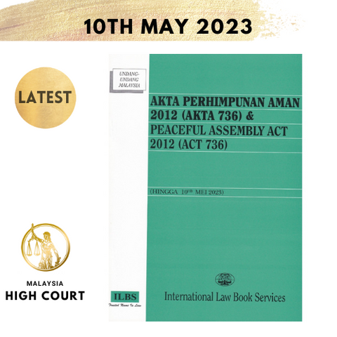 Akta Perhimpunan Aman 2012 (Akta 736) & Peaceful Assembly Act 2012 (Act 736) [Hingga 10hb Mei 2023]