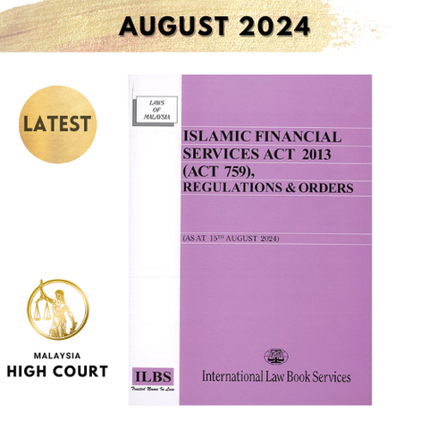 Islamic Financial Services Act 2013 (Act 759), Regulations & Orders (As At 15th August 2024)