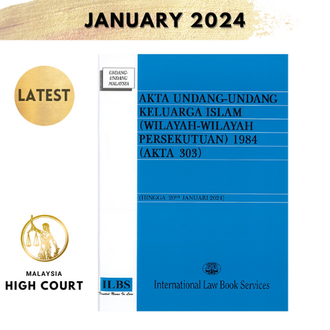 Akta Undang-Undang Keluarga Islam (Wilayah-Wilayah Persekutuan) 1984 (Akta 303) (Hingga 20hb Januari 2024)