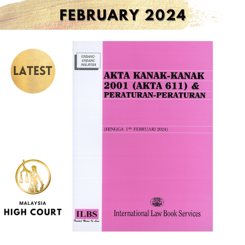 Akta Kanak-Kanak 2001 (Akta 611) & Peraturan-Peraturan (Hingga 01hb Februari 2024)