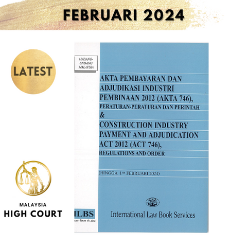 Akta Pembayaran dan Adjudikasi Industri Pembinaan 2012 (Akta 746),Peraturan-Peraturan dan Perintah (Hingga 1hb Feb 2024)