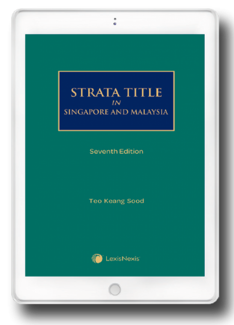 Strata Title in Singapore and Malaysia, 7th Edition by Teo Keang Sood | 2023