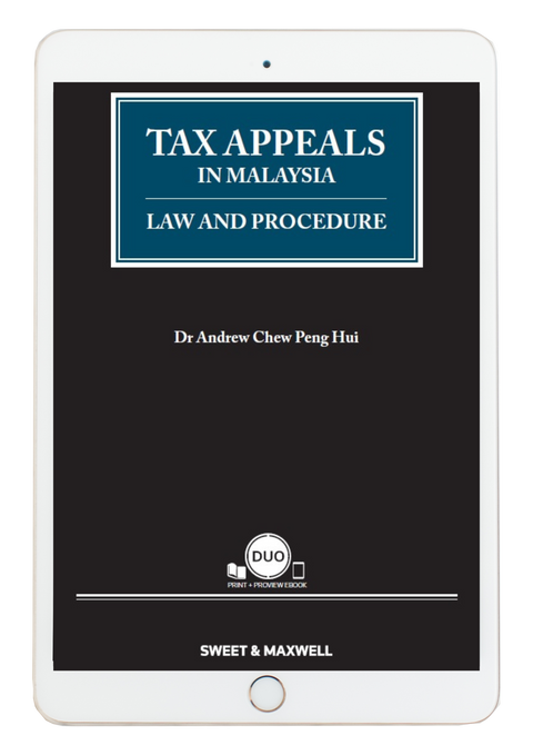 Tax Appeals In Malaysia: Law and Procedure by Dr Andrew Chew Peng Hui