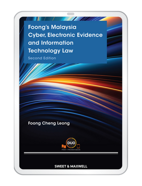 Foong’s Malaysia Cyber, Electronic Evidence and Information Technology Law, 2nd Ed | 2024