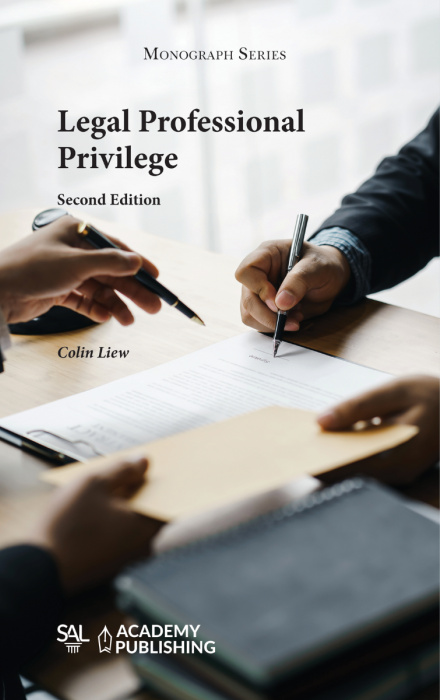Legal Professional Privilege, 2nd Edition by Colin Liew | 2023