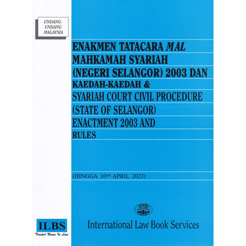 Enakmen Tatacara Mal Mahkamah Syariah (Negeri Selangor) 2003 & Syariah Court Civil Procedure (State of Selangor) [Hingga 10hb April 2023]