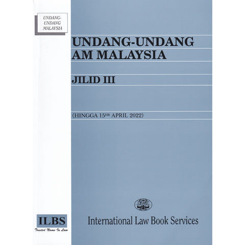 Undang-Undang Am Malaysia – Jilid III (Hingga 15hb April 2022)