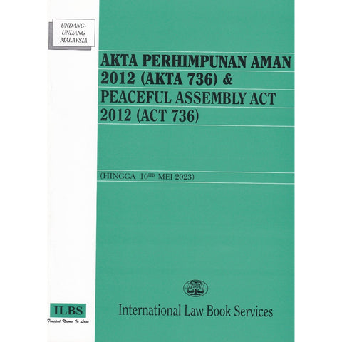 Akta Perhimpunan Aman 2012 (Akta 736) & Peaceful Assembly Act 2012 (Act 736) [Hingga 10hb Mei 2023]