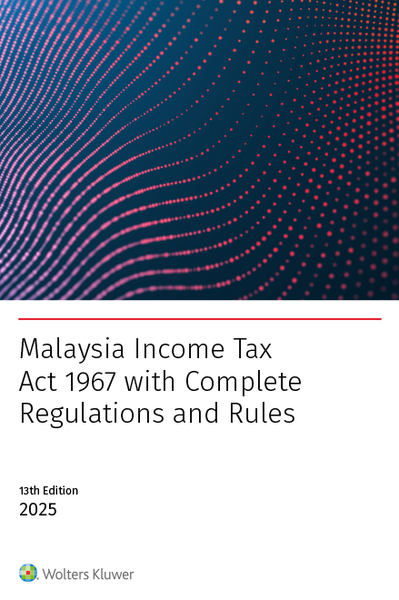 Malaysia Income Tax Act 1967 with Complete Regulations & Rules 13th Edition*