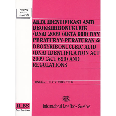 Akta Identifikasi Asid Deoksiribonukleik (DNA) 2009 (Akta 699) dan Peraturan-Peraturan (Hingga 10hb Oktober 2013)