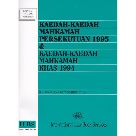 Kaedah-Kaedah Mahkamah Persekutuan 1995 & Kaedah-Kaedah Mahkamah Khas 1994 (Hingga 15hb November 2013)