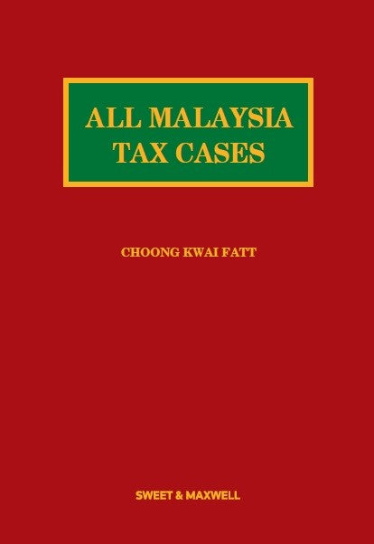 All Malaysian Tax Cases 2012-2013 | Sweet & Maxwell