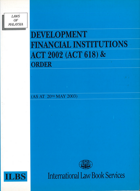 Development Financial Institution Act 2002 (Act 618) & Order [As At 20th May 2003]