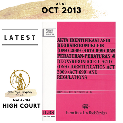 Akta Identifikasi Asid Deoksiribonukleik (DNA) 2009 (Akta 699) dan Peraturan-Peraturan (Hingga 10hb Oktober 2013)