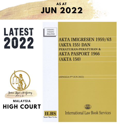 Akta Imigresen 1959/ 63 (Akta 155) Dan Peraturan-Peraturan & Akta Pasport 1966 (Akta 150) (Hingga 5hb Jun 2022)