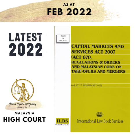 Capital Markets and Services Act 2007 (Act 671), Regulations & Malaysian Code on Take-Overs and Mergers [As at 1st February 2022]