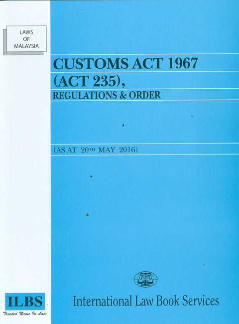 Customs Act 1967(Act 235), Regulations & Order